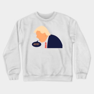 President Trump Telling You To Vote Graphic Crewneck Sweatshirt